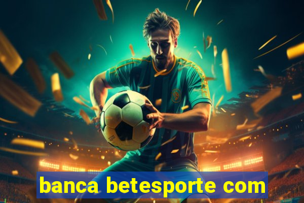 banca betesporte com